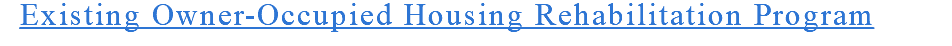  Existing Owner-Occupied Housing Rehabilitation Program